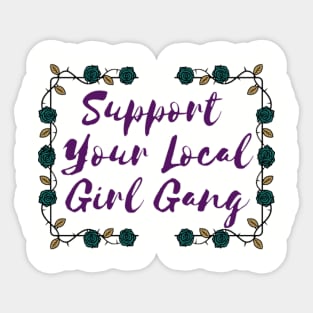 Support Your Local Girl Gang Sticker